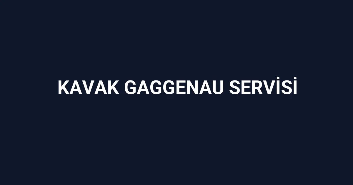 Kavak Gaggenau Servisi